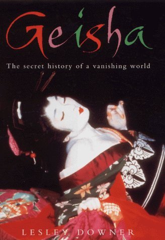 Geisha: The Secret History of a Vanishing World,Used