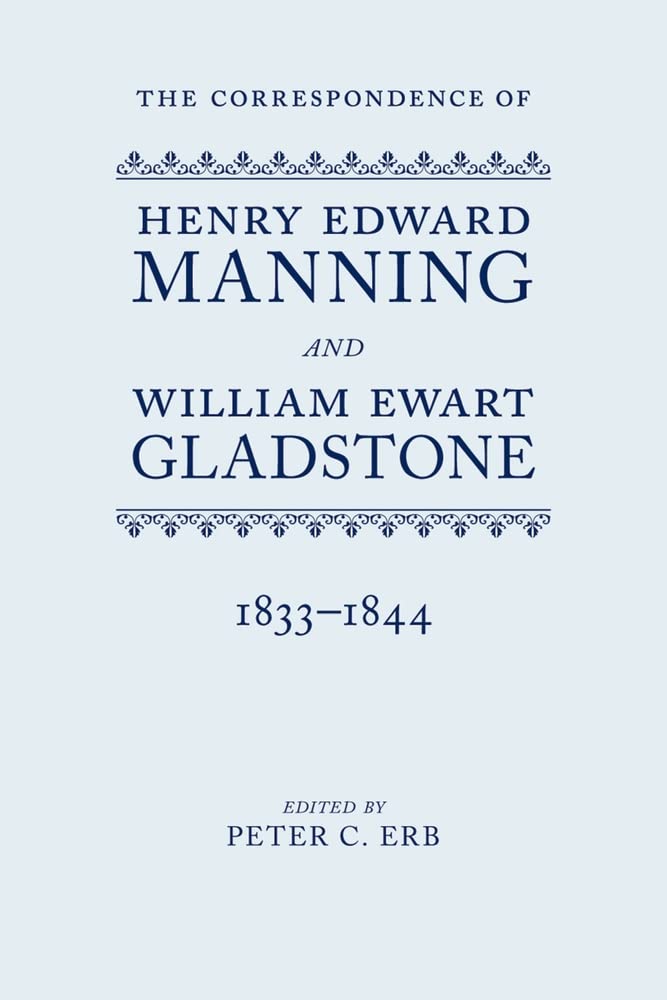 The Correspondence of Henry Edward Manning and William Ewart Gladstone: Volume One 18331844,Used
