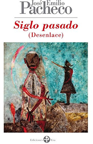 Siglo pasado (Desenlace) (Biblioteca Era) (Spanish Edition),Used