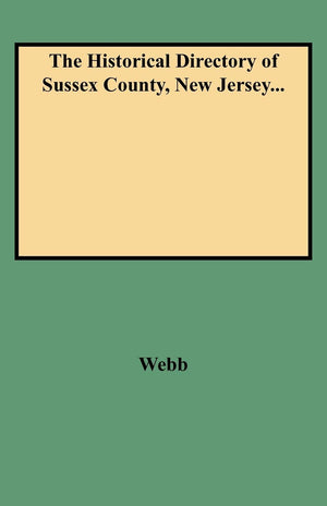 Historical Directory Of Sussex County, New Jersey...,New