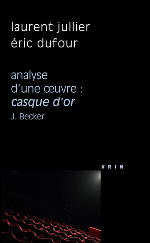 Casque D'Or (J. Becker, 1952) Analyse D'Une Oeuvre (Philosophie Et Cinema) (French Edition),Used