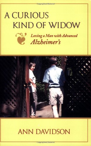 A Curious Kind of Widow: Loving a Man with Advanced Alzheimer's,Used
