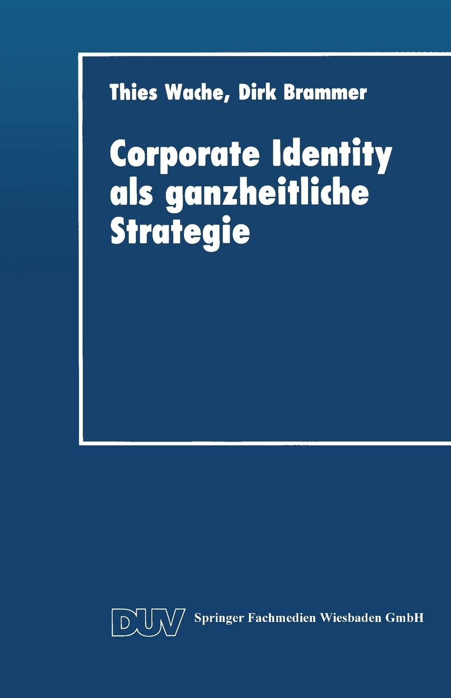 Corporate Identity als ganzheitliche Strategie (DUV Wirtschaftswissenschaft) (German Edition),Used