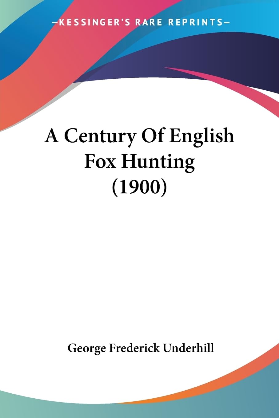 A Century Of English Fox Hunting (1900),New