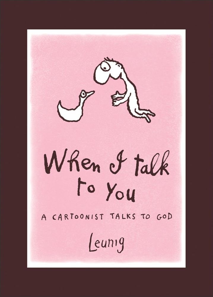 When I Talk To You: A Cartoonist Talks To God