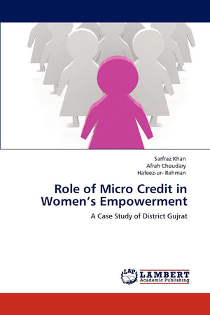 Role of Micro Credit in Womens Empowerment: A Case Study of District Gujrat,Used