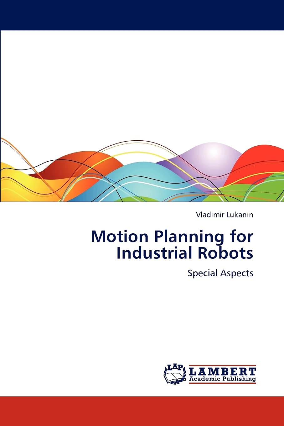 Motion Planning for Industrial Robots: Special Aspects,Used