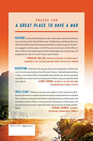 A Great Place To Have A War: America In Laos And The Birth Of A Military Cia