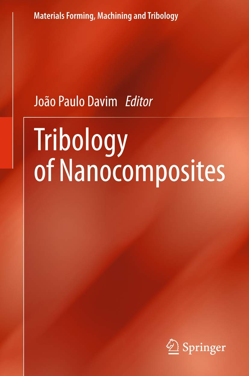 Tribology of Nanocomposites (Materials Forming, Machining and Tribology),Used