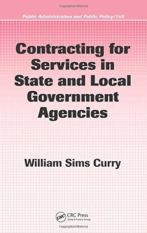 Contracting for Services in State and Local Government Agencies (Public Administration and Public Policy),Used