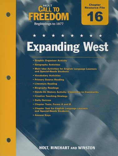 Holt Call to Freedom Chapter 16 Resource File: Expanding West: Beginnings to 1877,Used