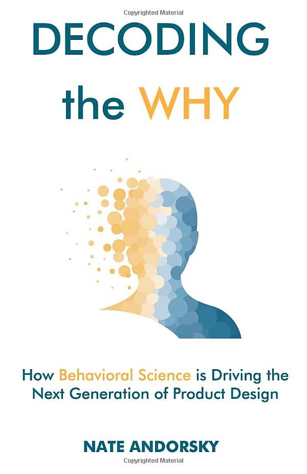 Decoding the Why: How Behavioral Science is Driving the Next Generation of Product Design,Used