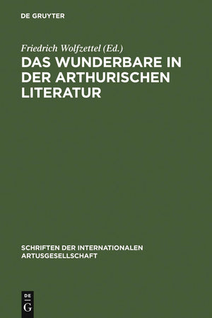 Das Wunderbare in der arthurischen Literatur: Probleme und Perspektiven (Schriften der Internationalen Artusgesellschaft, 5) (Ge,Used