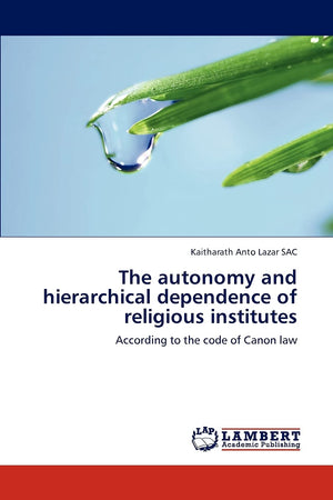 The autonomy and hierarchical dependence of religious institutes: According to the code of Canon law,Used