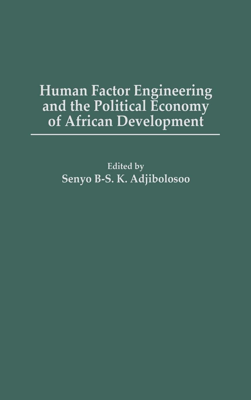 Human Factor Engineering and the Political Economy of African Development:,Used