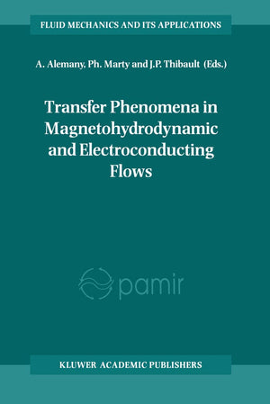 Transfer Phenomena in Magnetohydrodynamic and Electroconducting Flows: Selected papers of the PAMIR Conference held in Aussois, ,Used