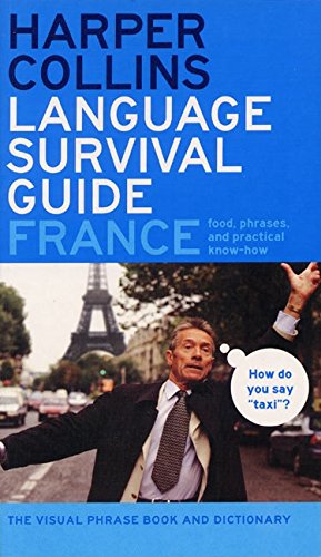 Harpercollins Language Survival Guide: France: The Visual Phrasebook And Dictionary