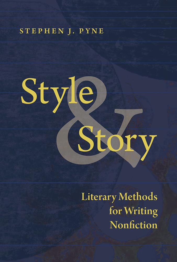 Style And Story: Literary Methods For Writing Nonfiction,Used