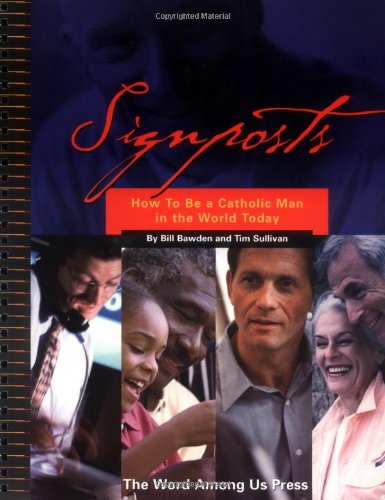 Signposts: How to be a Catholic Man in the World Today,Used
