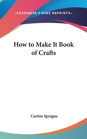 How To Make It Book Of Crafts,New
