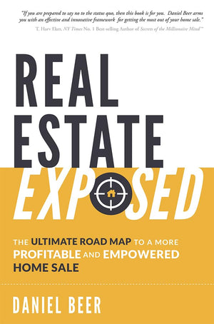 Real Estate Exposed: The Ultimate Road Map To A More Profitable And Empowered Home Sale,Used
