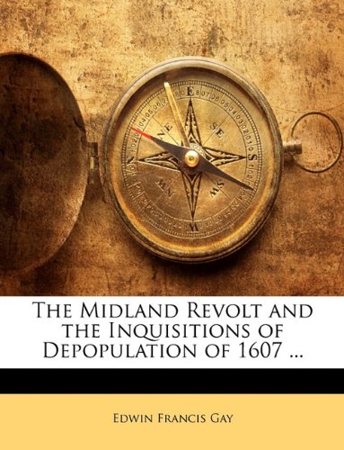The Midland Revolt and the Inquisitions of Depopulation of 1607 ...,New