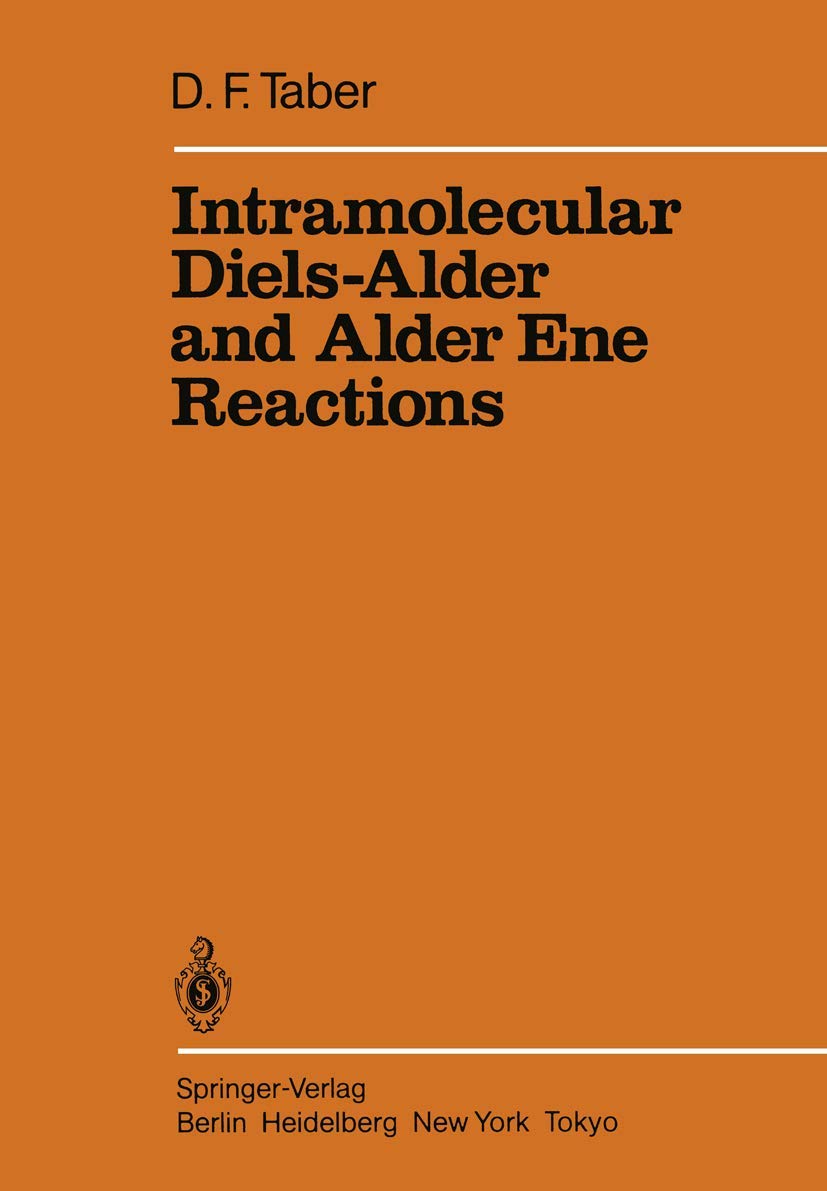 Intramolecular DielsAlder and Alder Ene Reactions (Reactivity and Structure: Concepts in Organic Chemistry, 18),Used