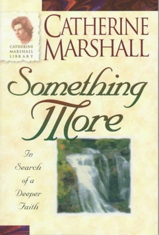 Something More (Catherine Marshall Anniversary Library.),Used