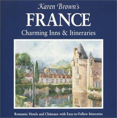 Karen Brown's France: Charming Inns & Itineraries,Used