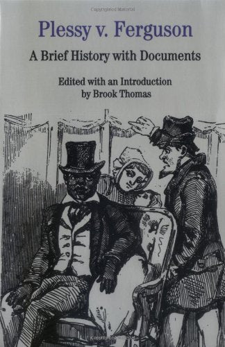 Plessy v. Ferguson: A Brief History with Documents,Used