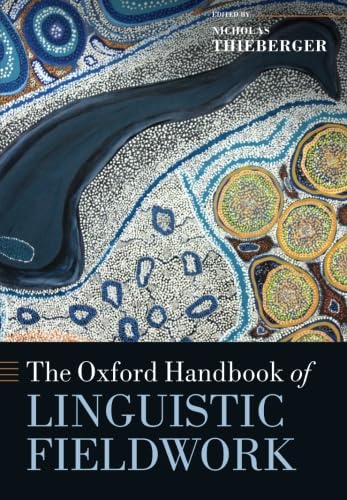 The Oxford Handbook of Linguistic Fieldwork (Oxford Handbooks),Used