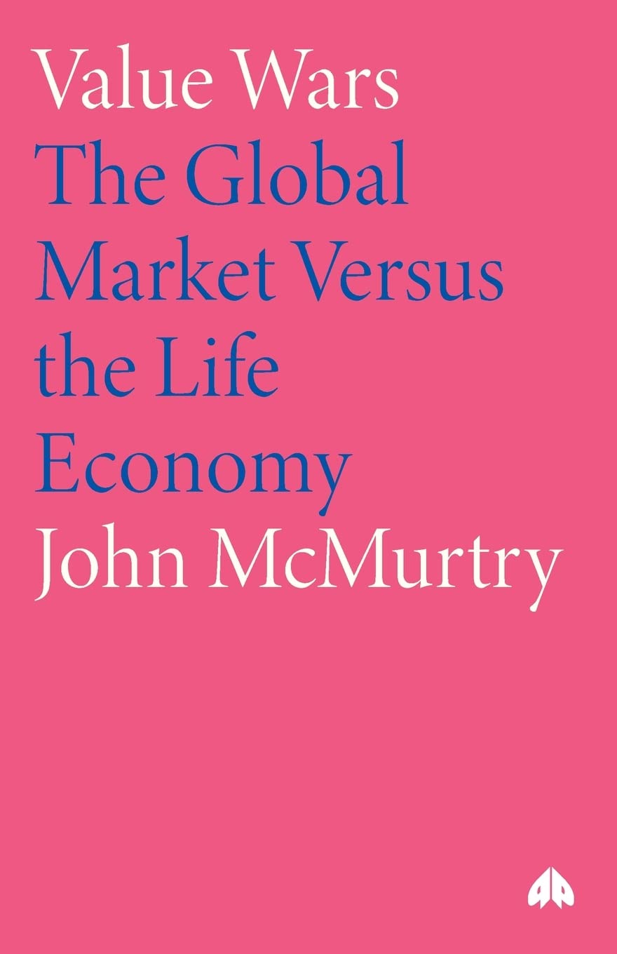 Value Wars: The Global Market Versus the Life Economy,Used