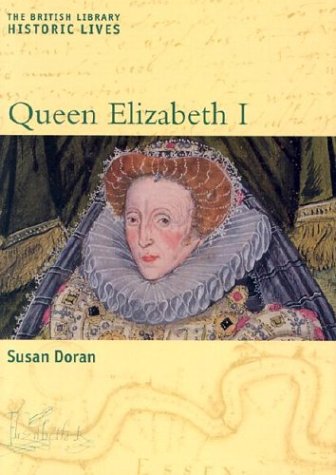 Queen Elizabeth I (The British Library Historic Lives),Used