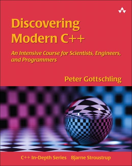 Discovering Modern C++: An Intensive Course for Scientists, Engineers, and Programmers (C++ InDepth Series),Used