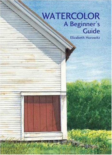 Watercolor: A Beginner's Guide,Used