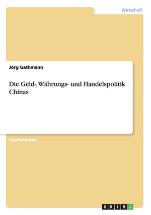 Die Geld, Whrungs Und Handelspolitik Chinas (German Edition),Used