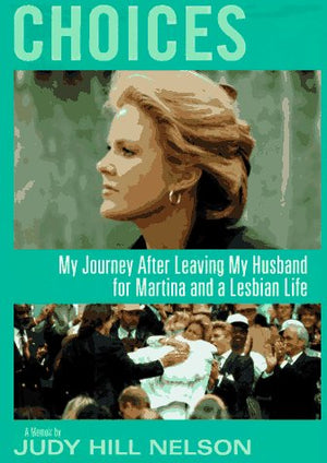 Choices: My Journey After Leaving My Husband for Martina and a Lesbian Life,Used