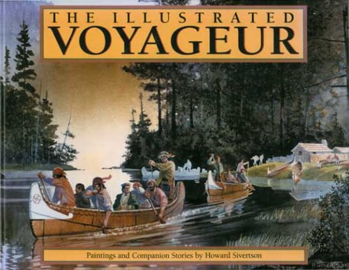 The Illustrated Voyageur: Paintings and Companion Stories,Used