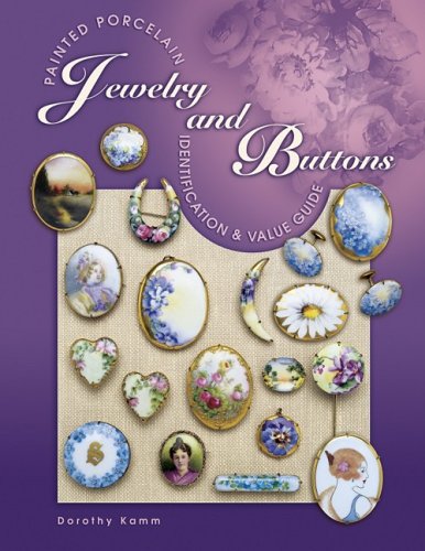 Painted Porcelain Jewelry and Buttons: Identification & Value Guide