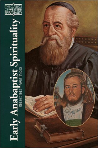 Early Anabaptist Spirituality: Selected Writings (Classics Of Western Spirituality),New
