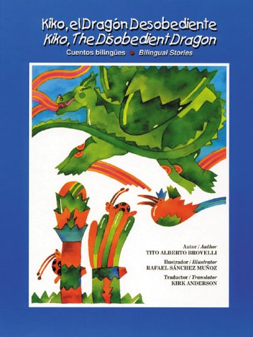 Kiko El Dragon Desobedlente / Kiko, The Disobedient Dragon (English, Spanish And Spanish Edition),Used