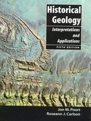 Historical Geology: Interpretations And Applications (5Th Edition),New