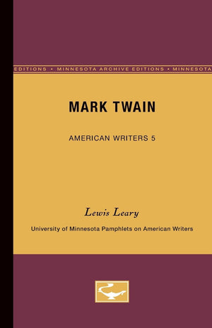 Mark Twain  American Writers 5: University Of Minnesota Pamphlets On American Writers (University Of Minnesota. Pamphlets On Am,Used