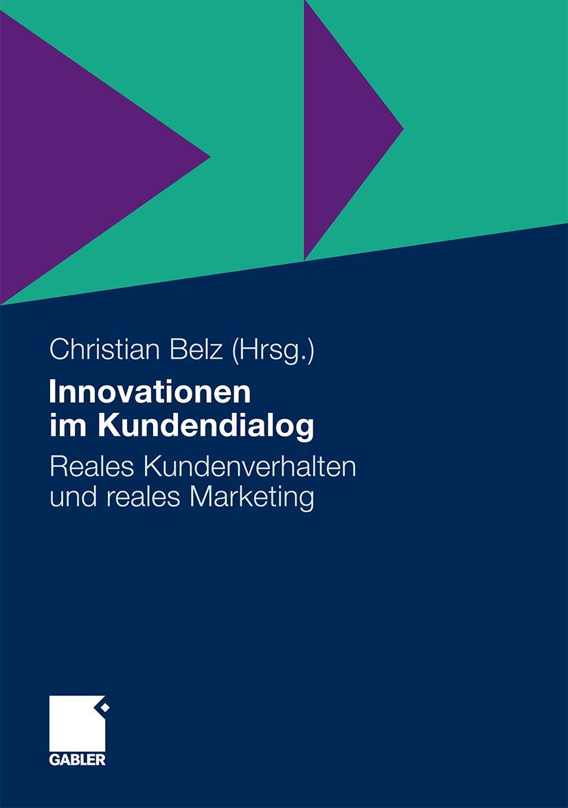 Innovationen im Kundendialog: Reales Kundenverhalten und reales Marketing (German Edition),Used