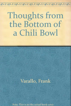 Thoughts from the Bottom of a Chili Bowl,Used