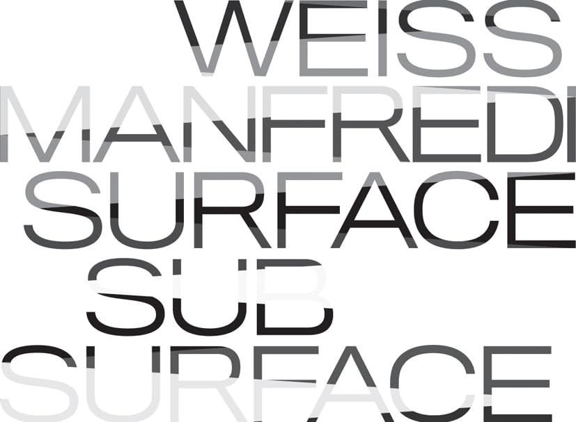 Weiss/Manfredi: Surface/Subsurface,New