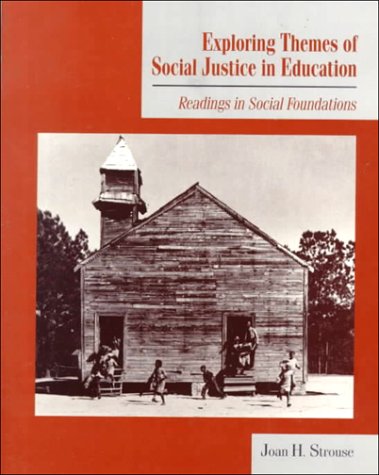 Exploring Themes of Social Justice in Education: Readings in Social Foundations,New