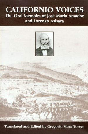 Californio Voices: The Oral Memoirs of Jos Mara Amador and Lorenzo Asisara (Al Filo: Mexican American Studies Series),Used