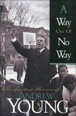 A Way Out of No Way: The Spiritual Memoirs of Andrew Young,Used