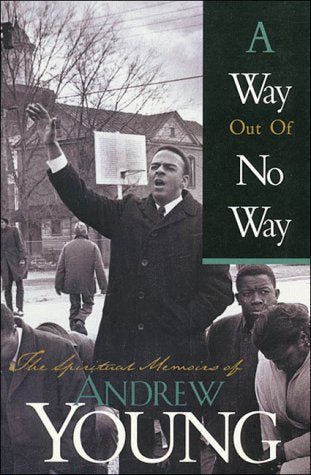 A Way Out of No Way: The Spiritual Memoirs of Andrew Young,Used